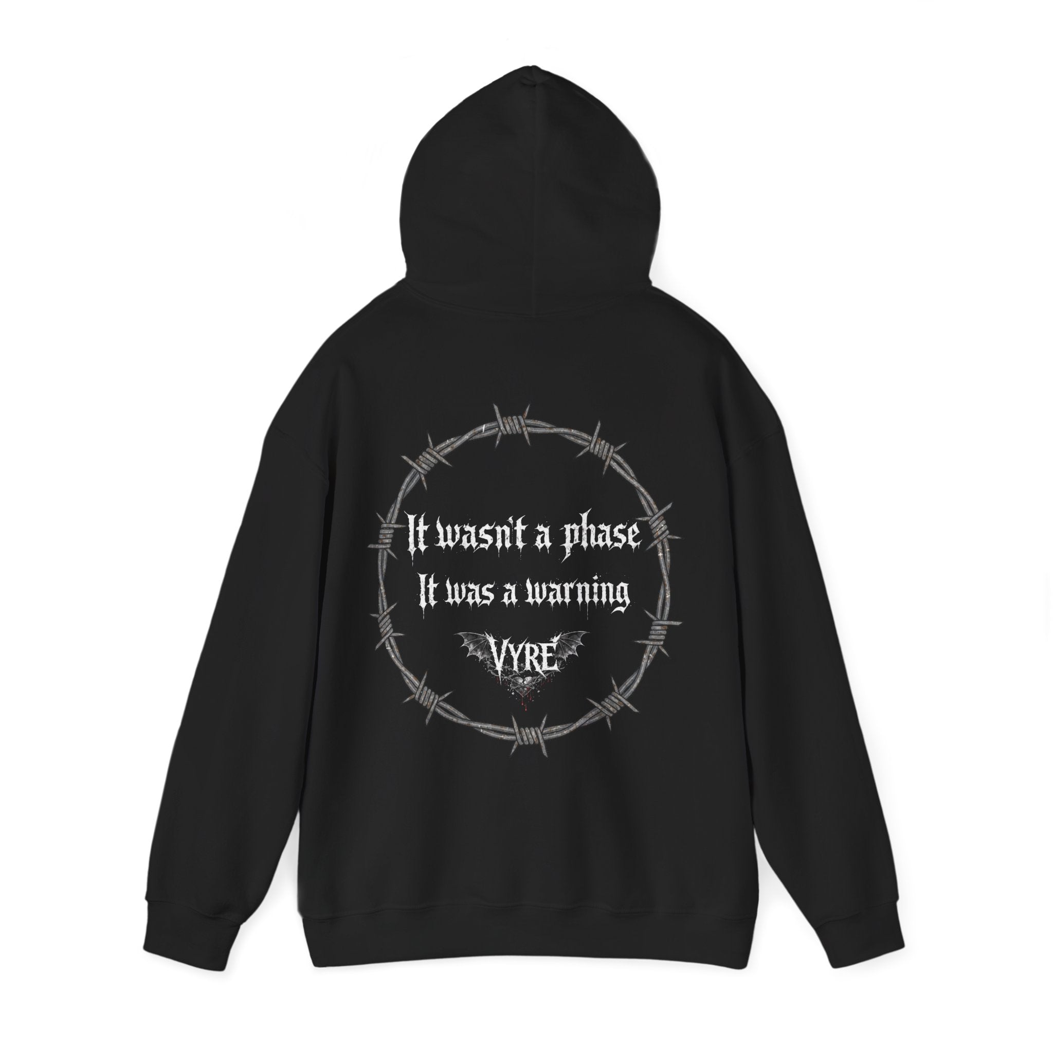 VYRE Threads- "It wasn't a phase" hoodie