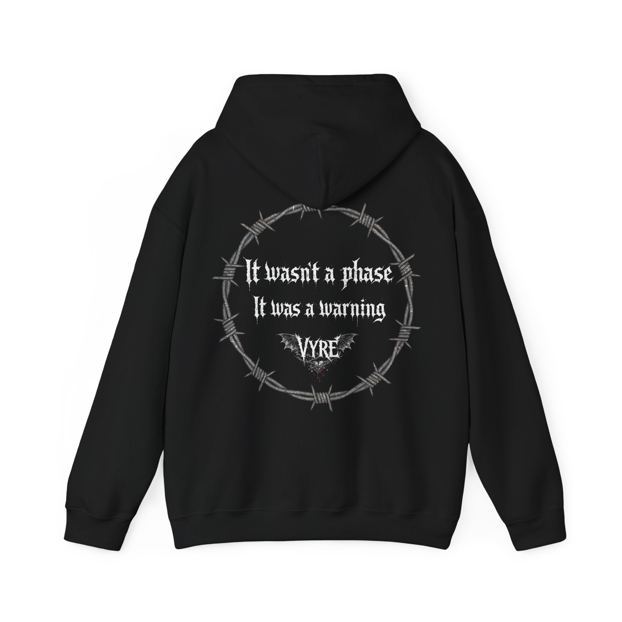 VYRE Threads- "It wasn't a phase" hoodie